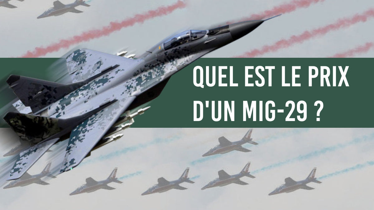 Quel est le prix d'un mig-29 ? - Surplus militaire